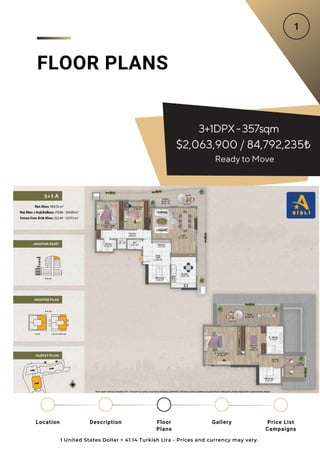 3+1DPX-357sqm
$2,063,900 / 84,792,235₺
FLOOR PLANS
1 United States Dollar = 41.14 Turkish Lira - Prices and currency may vary.
Location Floor
Plans
Gallery
Description Price List
Campaigns
Ready to Move
 