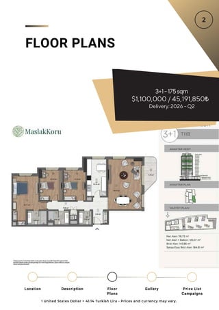 FLOOR PLANS
3+1-175sqm
$1,100,000 / 45,191,850₺
Delivery: 2026 - Q2
1 United States Dollar = 41.14 Turkish Lira - Prices and currency may vary.
Location Floor
Plans
Gallery
Description Price List
Campaigns
 
