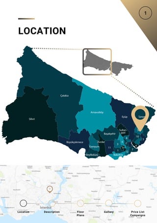 Location Floor
Plans
Gallery
Description Price List
Campaigns
LOCATION
 
