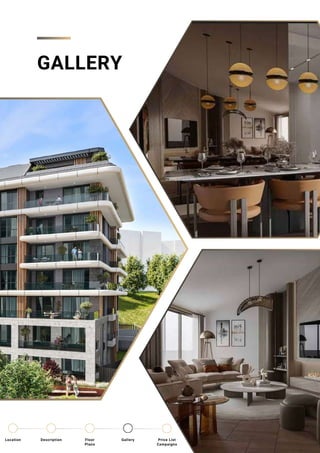 GALLERY
Location Floor
Plans
Gallery
Description Price List
Campaigns
 