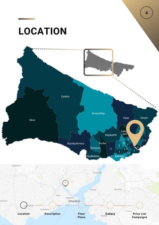 Location Floor
Plans
Gallery
Description Price List
Campaigns
LOCATION
 