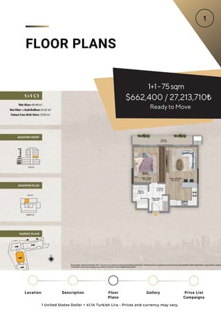 1+1-75sqm
$662,400 / 27,213,710₺
FLOOR PLANS
Ready to Move
1 United States Dollar = 41.14 Turkish Lira - Prices and currency may vary.
Location Floor
Plans
Gallery
Description Price List
Campaigns
 