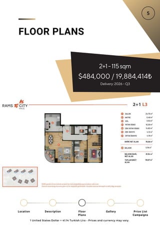 FLOOR PLANS
2+1-115sqm
$484,000 / 19,884,414₺
1 United States Dollar = 41.14 Turkish Lira - Prices and currency may vary.
Delivery: 2026 - Q3
Location Floor
Plans
Gallery
Description Price List
Campaigns
 