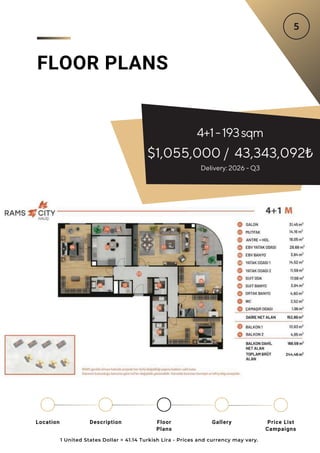 FLOOR PLANS
4+1-193sqm
$1,055,000 / 43,343,092₺
1 United States Dollar = 41.14 Turkish Lira - Prices and currency may vary.
Delivery: 2026 - Q3
Location Floor
Plans
Gallery
Description Price List
Campaigns
 