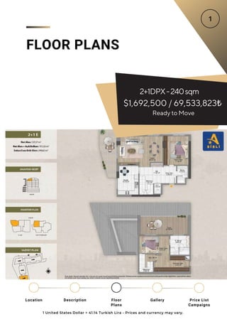 2+1DPX-240sqm
$1,692,500 / 69,533,823₺
FLOOR PLANS
1 United States Dollar = 41.14 Turkish Lira - Prices and currency may vary.
Location Floor
Plans
Gallery
Description Price List
Campaigns
Ready to Move
 