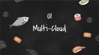 Multi-Cloud
01
 