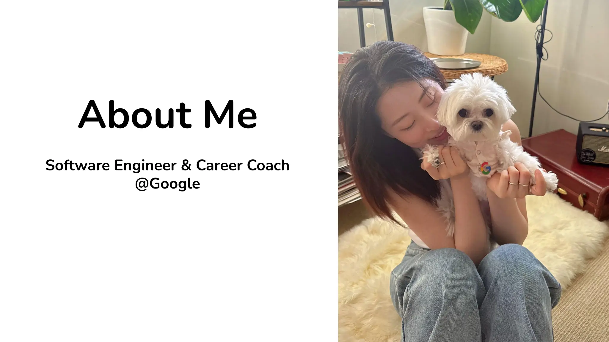 About Me
Software Engineer & Career Coach
@Google
 