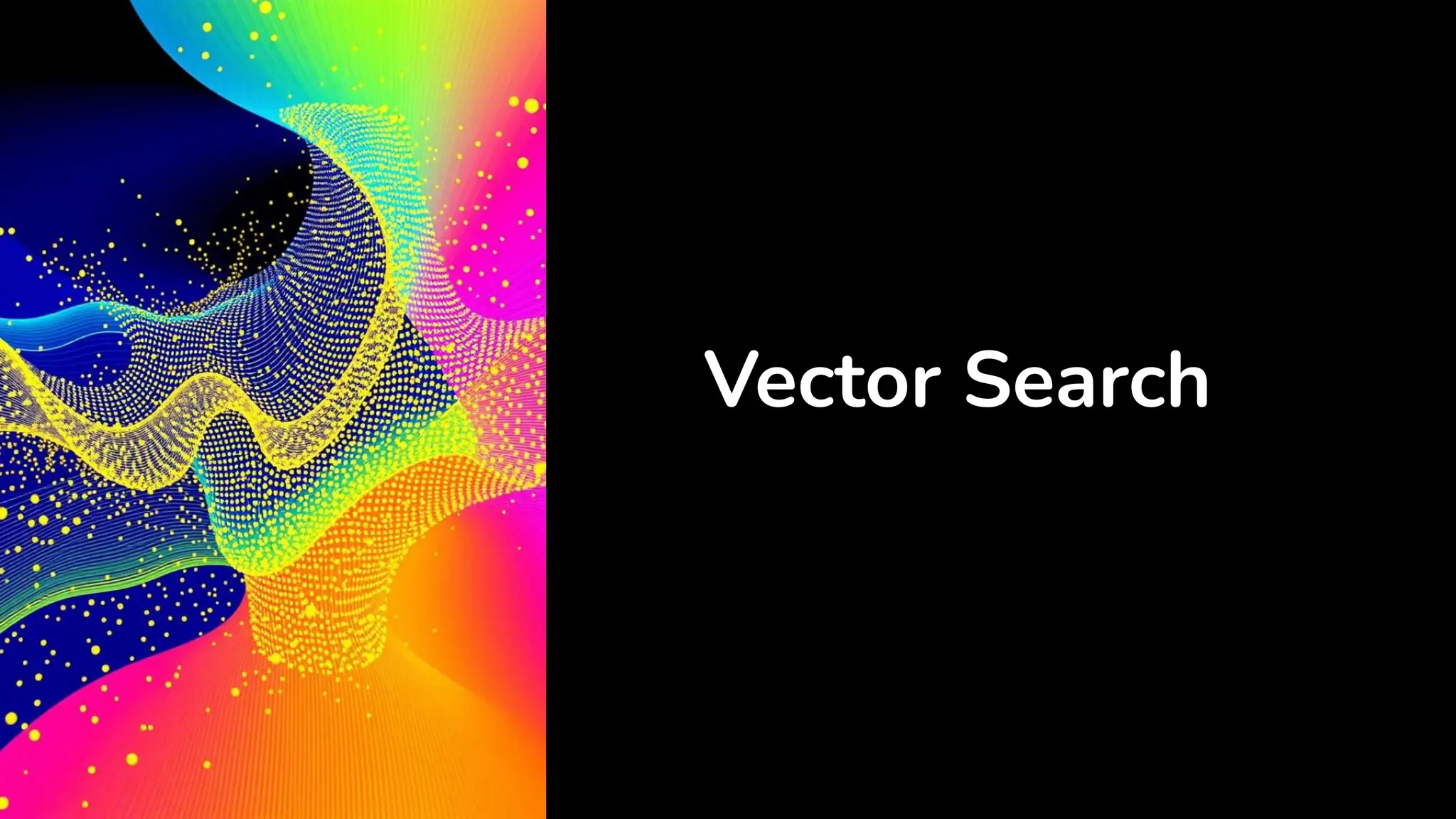 Vector Search
 