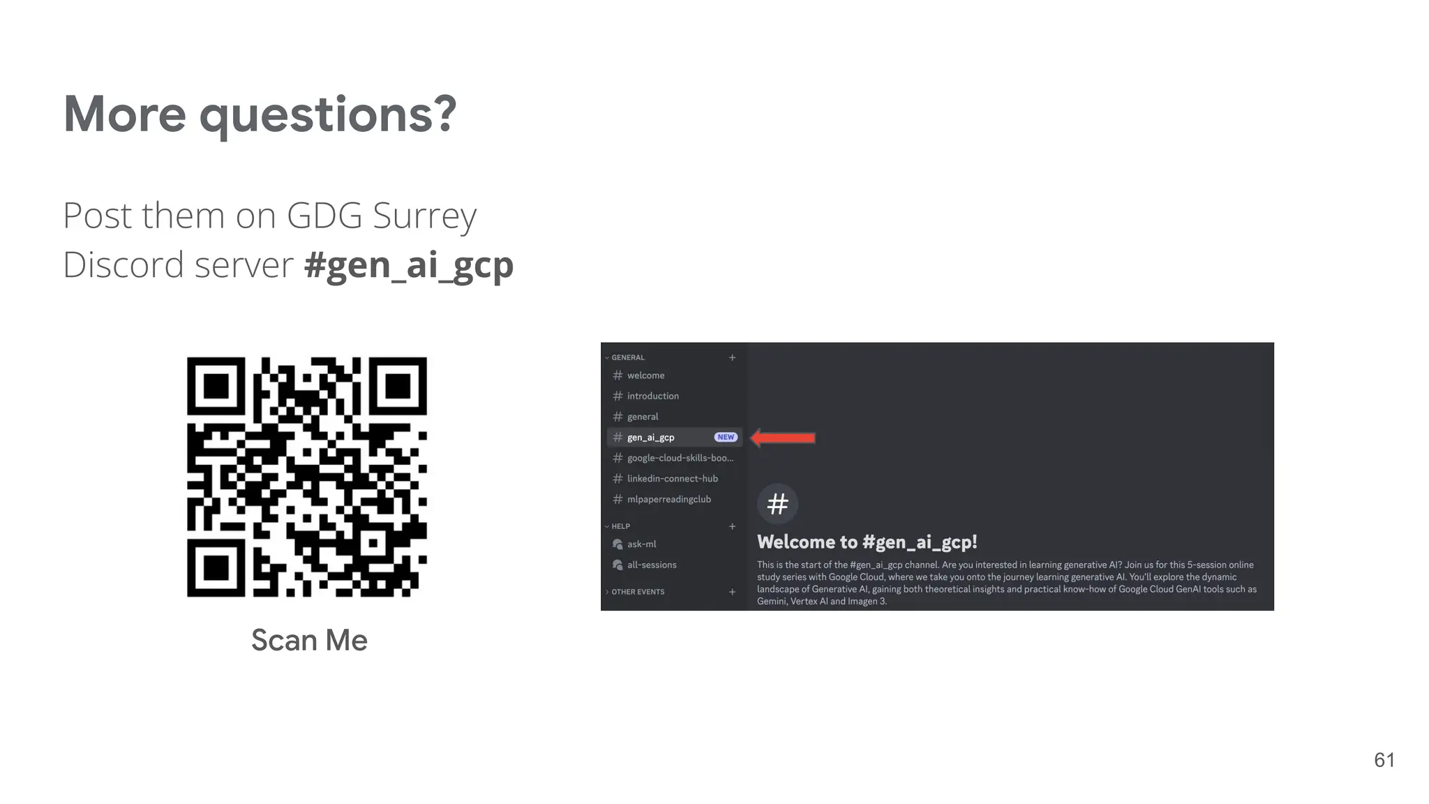 More questions?
Post them on GDG Surrey
Discord server #gen_ai_gcp
61
Scan Me
 