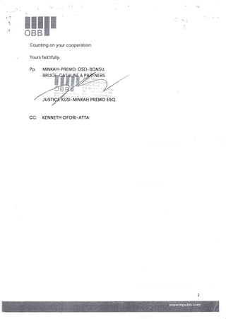 !!1II
'+
(
Counting on your cooperation.
Yours faithfully,
MINKAH-PREMO, OSEI- BONSU
JUSTI USI-MIN ,H PREMO ESQ
CC: KENNETH OFORI- ATTA
 