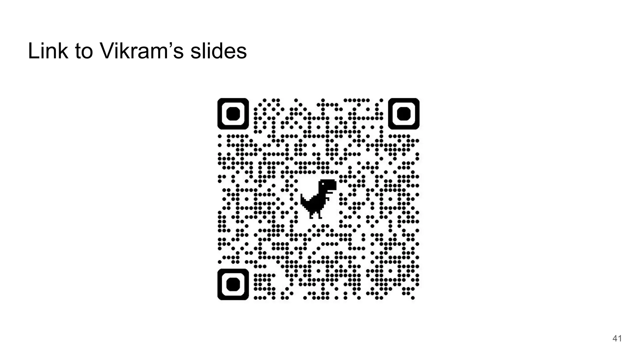 Link to Vikram’s slides
41
 