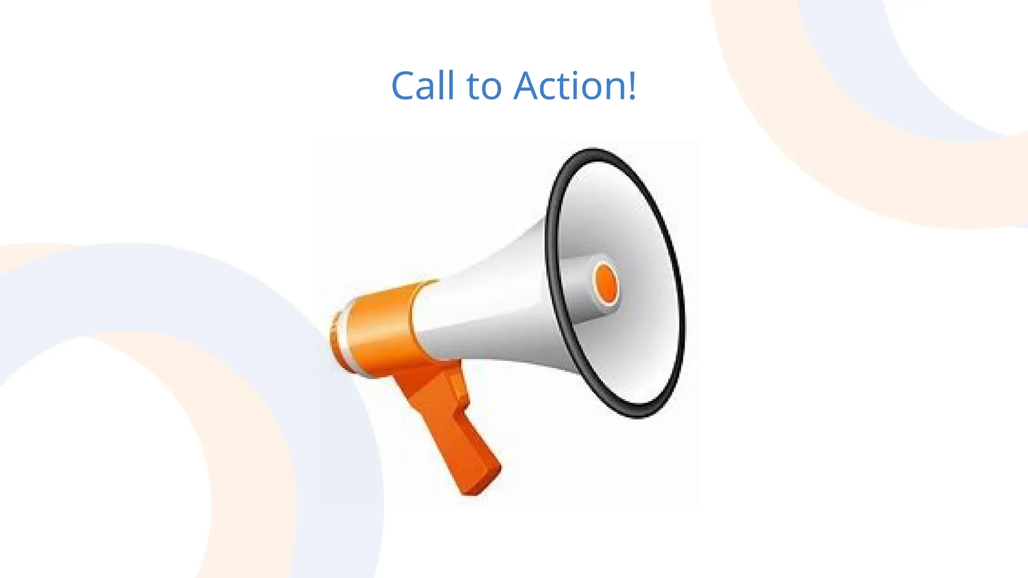Call to Action!
 