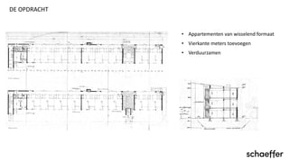DE OPDRACHT
• Appartementen van wisselend formaat
• Vierkante meters toevoegen
• Verduurzamen
 