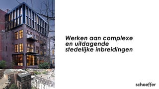 Werken aan complexe
en uitdagende
stedelijke inbreidingen
 