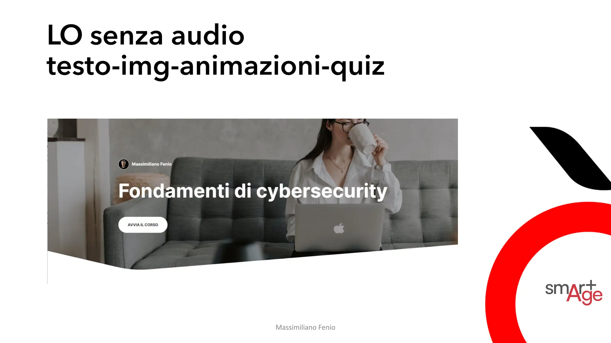 LO senza audio
testo-img-animazioni-quiz
Massimiliano Fenio
 
