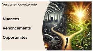 Vers une nouvelle voie
Nuances
Renoncements
Opportunités
 