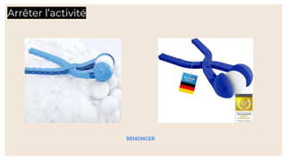Arrêter l’activité
RENONCER
 