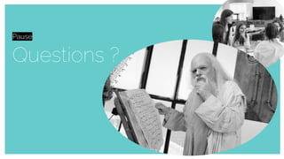 Questions ?
Pause
 