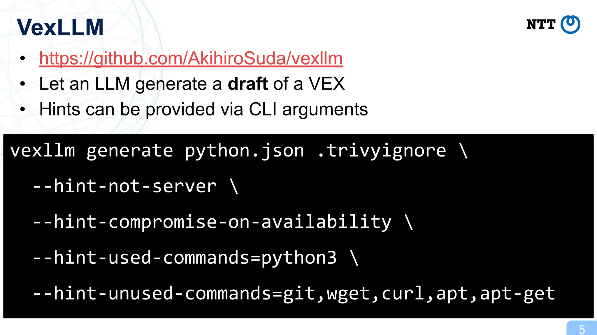 • https://github.com/AkihiroSuda/vexllm
• Let an LLM generate a draft of a VEX
• Hints can be provided via CLI arguments
5
VexLLM
vexllm generate python.json .trivyignore 
--hint-not-server 
--hint-compromise-on-availability 
--hint-used-commands=python3 
--hint-unused-commands=git,wget,curl,apt,apt-get
 