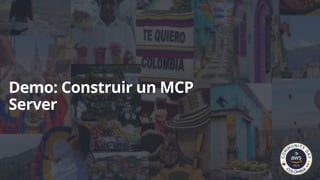 Demo: Construir un MCP
Server
 