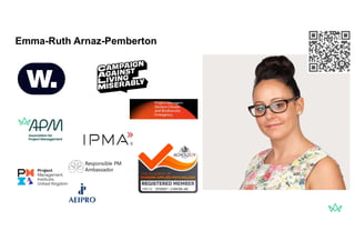 Emma-Ruth Arnaz-Pemberton
Responsible PM
Ambassador
 