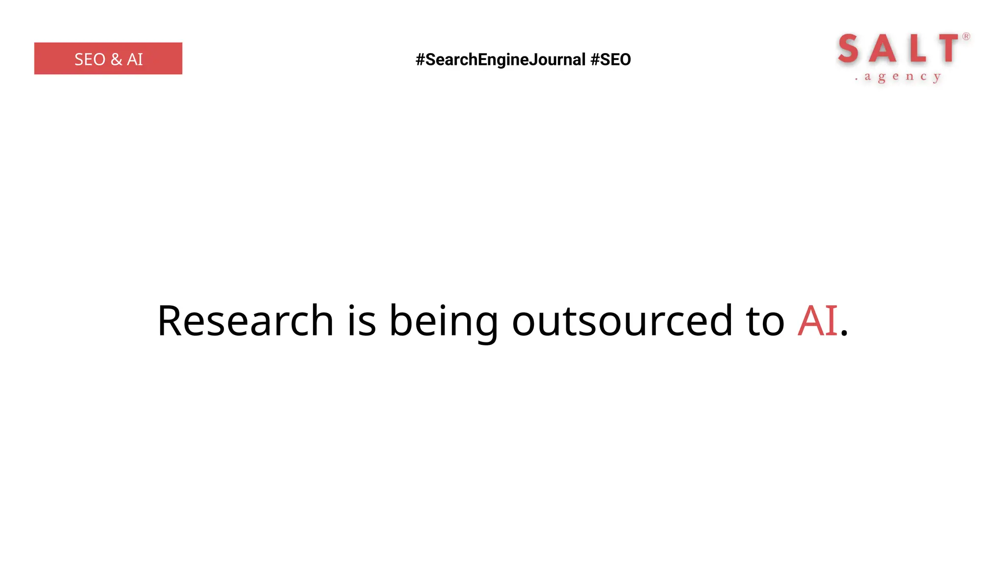 Research is being outsourced to AI.
#SearchEngineJournal #SEO
SEO & AI
 