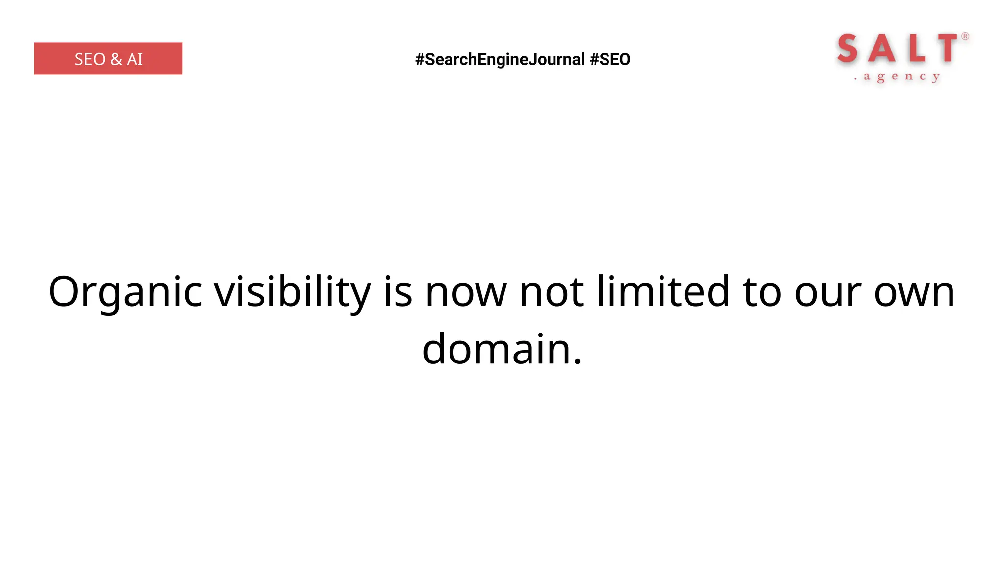 Organic visibility is now not limited to our own
domain.
#SearchEngineJournal #SEO
SEO & AI
 