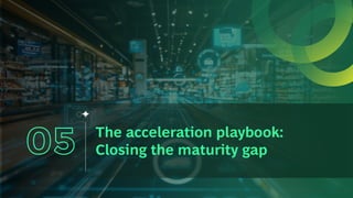 43
Rewriting
the
Global
Capability
Center
playbook
Scaling
Maturity
with
AI
The acceleration playbook:
Closing the maturity gap
 