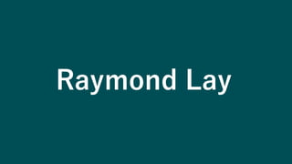Raymond Lay
 