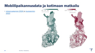Mobiilipaikannusdata ja kotimaan matkailu
• Juhannuskerroin 2024 ja Joulukerroin
2023
Pasi Piela | Tilastokeskus
 