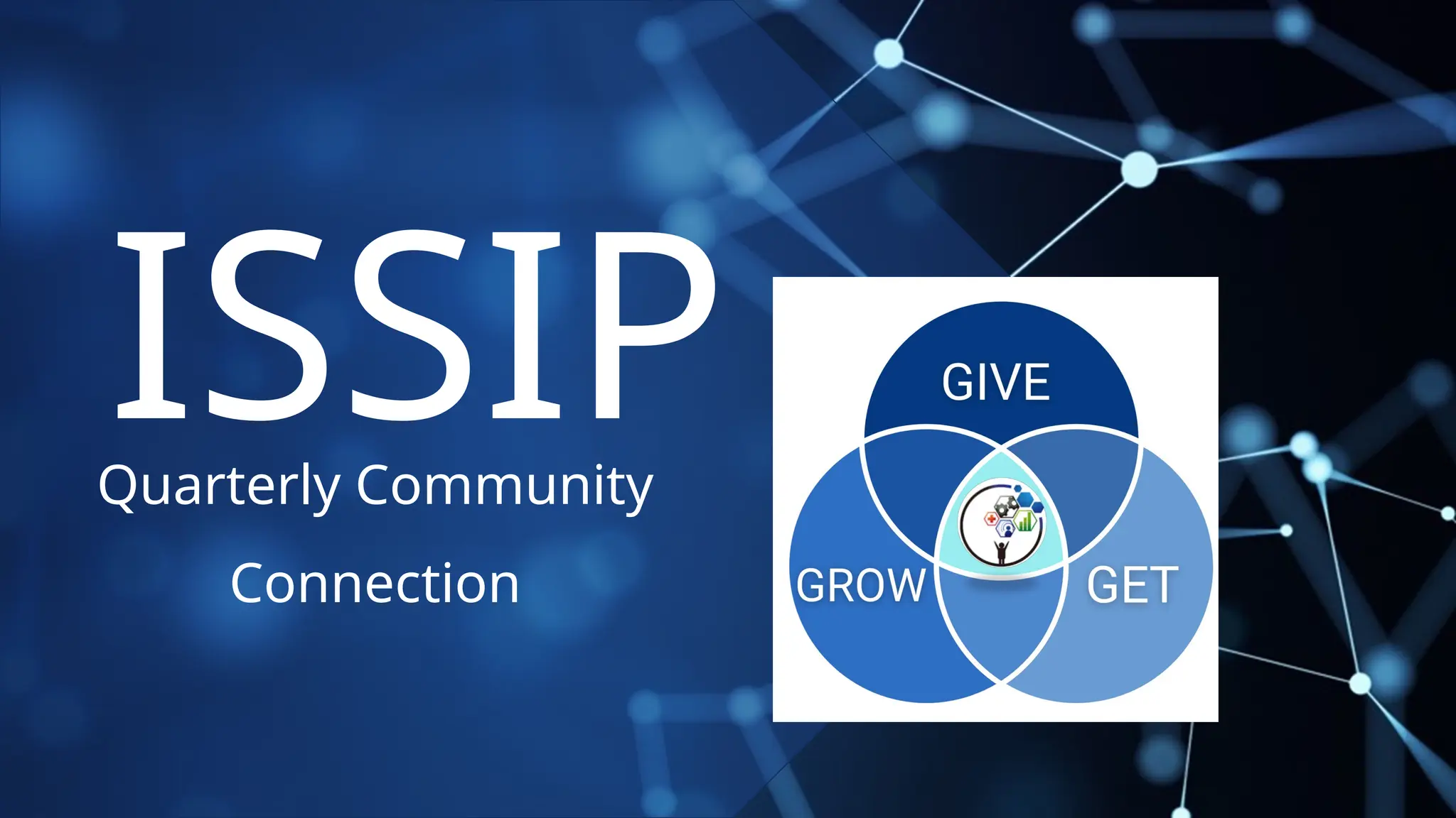 ISSIP
Quarterly Community
Connection
 
