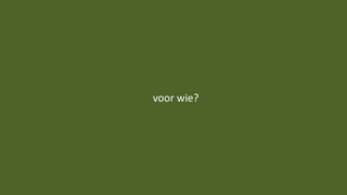 voor wie?
 