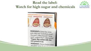 Read the label:
Watch for high sugar and chemicals
 