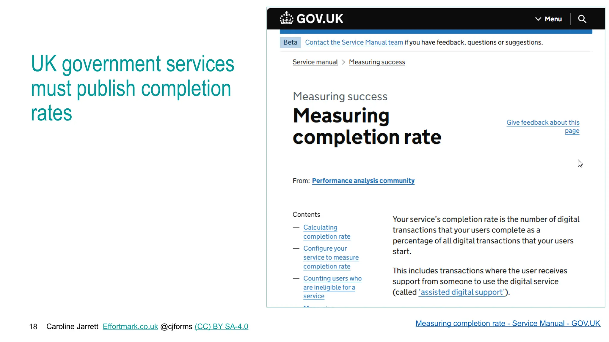Caroline Jarrett Effortmark.co.uk @cjforms (CC) BY SA-4.0
18
UK government services
must publish completion
rates
Measuring completion rate - Service Manual - GOV.UK
 