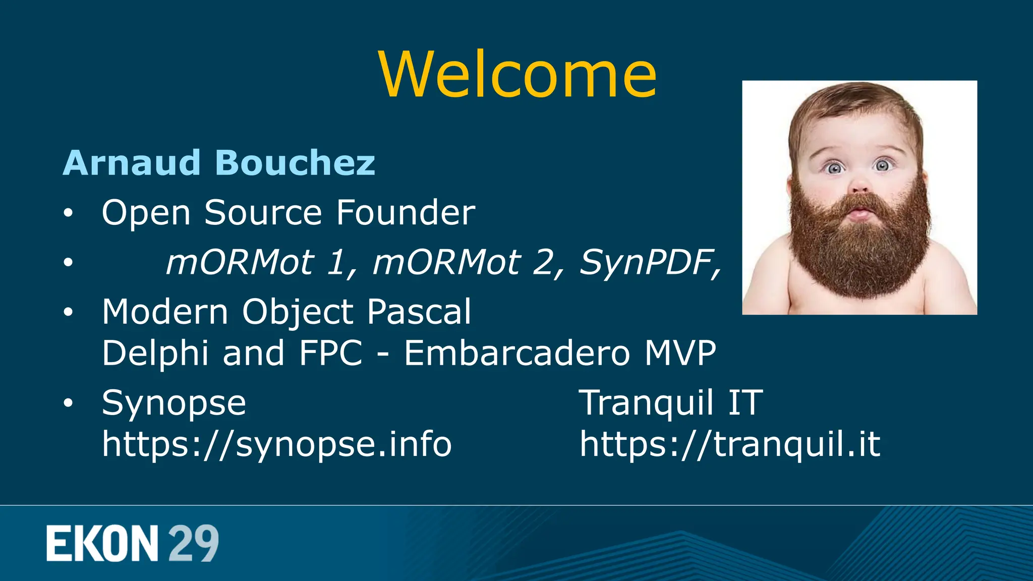 Welcome Arnaud Bouchez • Open Source Founder • mORMot 1, mORMot 2, SynPDF, dmustache • Modern Object Pascal Delphi and FPC - Embarcadero MVP • Synopse Tranquil IT https://synopse.info https://tranquil.it 
