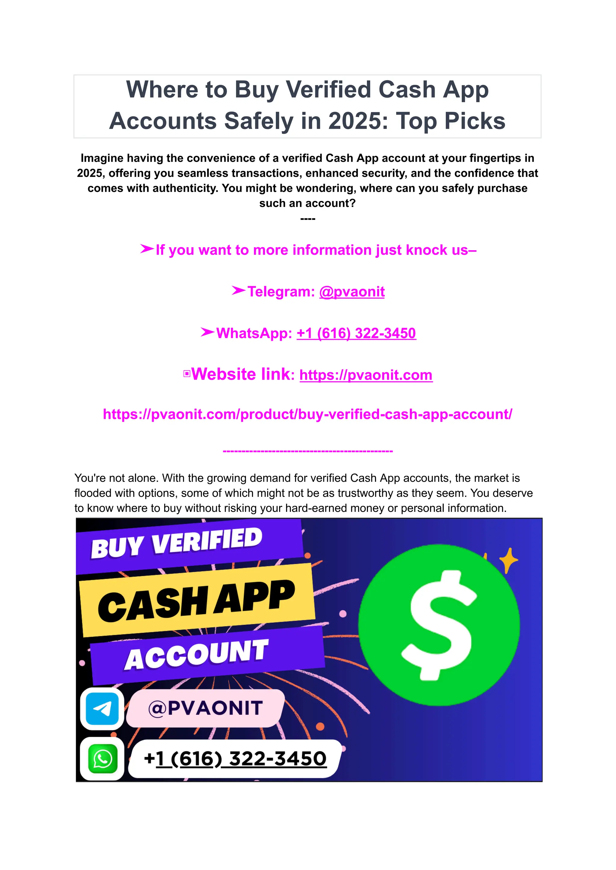 Where to Buy Verified Cash App
Accounts Safely in 2025: Top Picks
Imagine having the convenience of a verified Cash App account at your fingertips in
2025, offering you seamless transactions, enhanced security, and the confidence that
comes with authenticity. You might be wondering, where can you safely purchase
such an account?​
----
➤If you want to more information just knock us–
➤Telegram: @pvaonit
➤WhatsApp: +1 (616) 322-3450
▣Website link: https://pvaonit.com
https://pvaonit.com/product/buy-verified-cash-app-account/
---------------------------------------------
You're not alone. With the growing demand for verified Cash App accounts, the market is
flooded with options, some of which might not be as trustworthy as they seem. You deserve
to know where to buy without risking your hard-earned money or personal information.
 