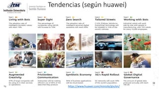 Tendencias (según huawei)
https://www.huawei.com/minisite/giv/en/
 