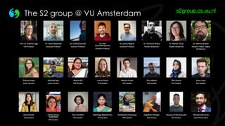 s2group.cs.vu.nl
The S2 group @ VU Amsterdam
 