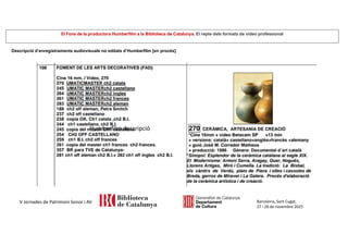 El Fons de la productora Humberfilm a la Biblioteca de Catalunya. El repte dels formats de vídeo professional
Barcelona, Sant Cugat,
27 i 28 de novembre 2025
V Jornades de Patrimoni Sonor i AV
Humberfilm descripció
Descripció d’enregistraments audiovisuals no editats d’Humberfilm [en procés]
 