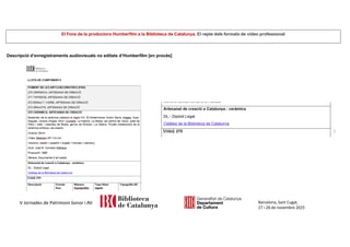 El Fons de la productora Humberfilm a la Biblioteca de Catalunya. El repte dels formats de vídeo professional
Barcelona, Sant Cugat,
27 i 28 de novembre 2025
V Jornades de Patrimoni Sonor i AV
Descripció d’enregistraments audiovisuals no editats d’Humberfilm [en procés]
 