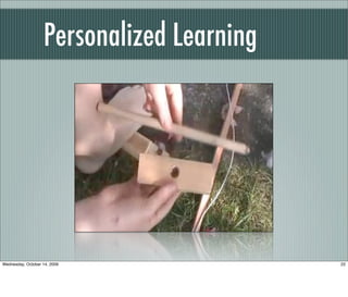 Personalized Learning
22Wednesday, October 14, 2009
 