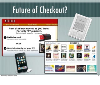 Future of Checkout?
29Wednesday, October 14, 2009
 
