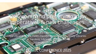 Collecting and preserving: new imperatives and new challenges. Speaker ...