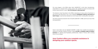 4 5
Our story began in the 1930s when Henri INDERCHIT, a doll chair manufacturer,
responded to a request from a bistro own...