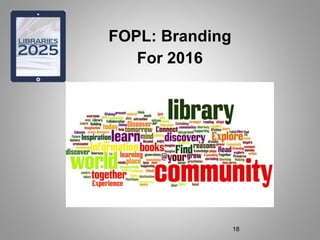 FOPL: Branding
For 2016
18
 