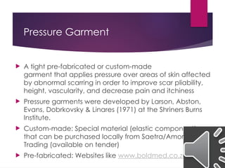 Skin Pliability 2025 Scar management and Pressure Garments.pptx