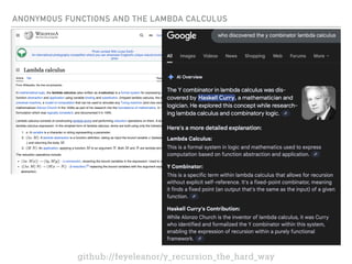 ANONYMOUS FUNCTIONS AND THE LAMBDA CALCULUS
github://feyeleanor/y_recursion_the_hard_way
 