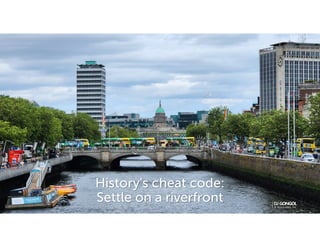 History's cheat code:
Settle on a riverfront
 