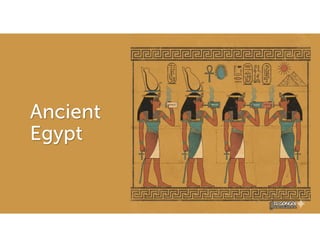 Ancient
Egypt
 