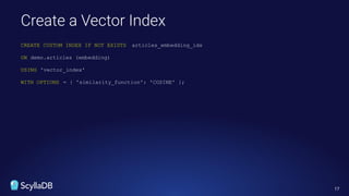 CREATE CUSTOM INDEX IF NOT EXISTS articles_embedding_idx
ON demo.articles (embedding)
USING 'vector_index'
WITH OPTIONS = { 'similarity_function': 'COSINE' };
Create a Vector Index
17
 